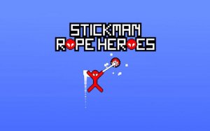 Stickman Rope Heroes: Web Swinging Adventure Game Online