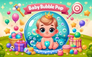 Baby Bubble Pop - Free Online Bubble Popping Game for Kids